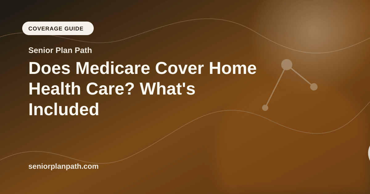 Does Medicare Cover Home Health Care? What's Included