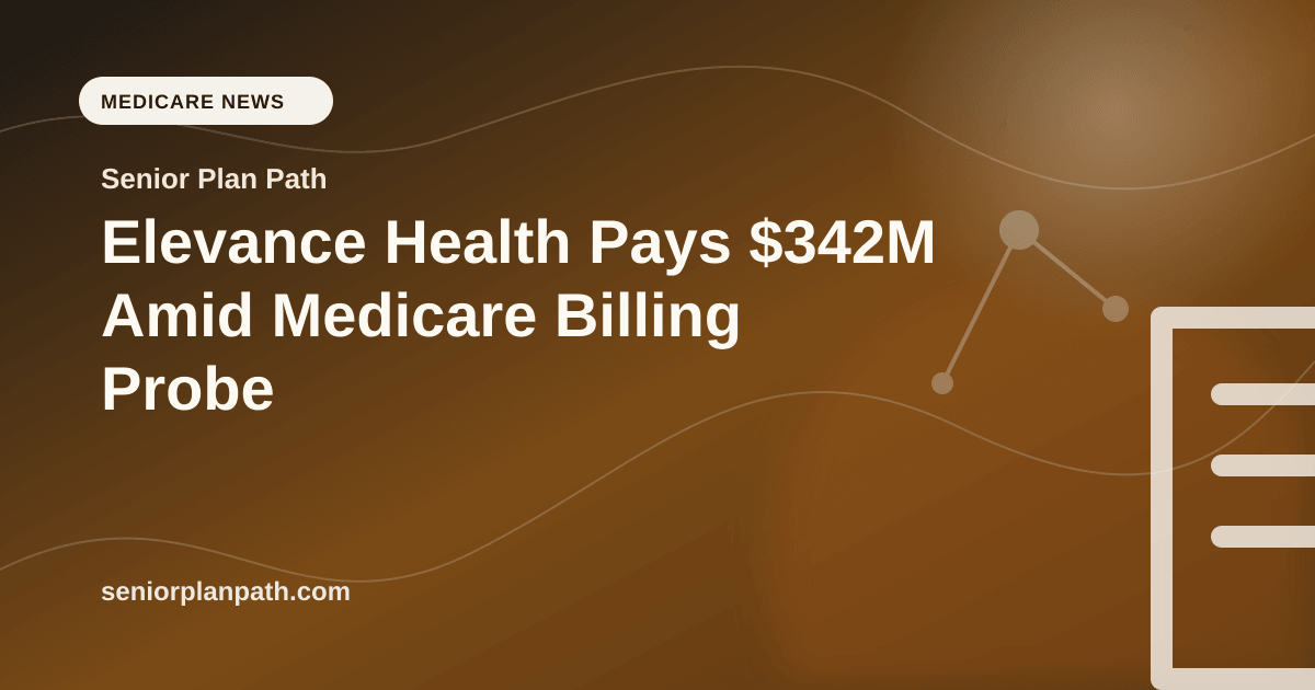 Elevance Health Pays $342M Amid Medicare Billing Probe
