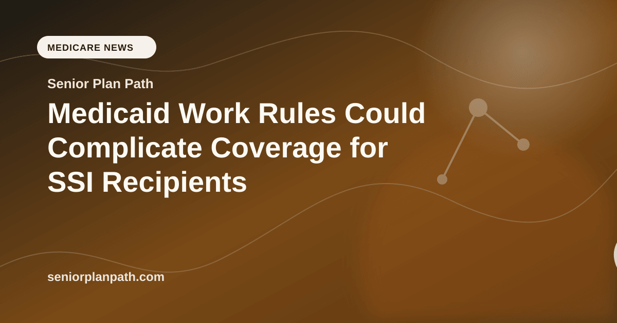 Medicaid Work Rules Could Complicate Coverage for SSI Recipients