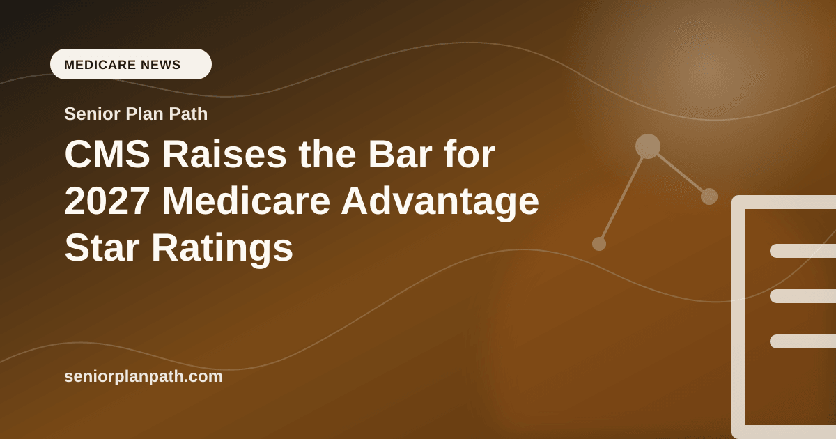CMS Raises the Bar for 2027 Medicare Advantage Star Ratings
