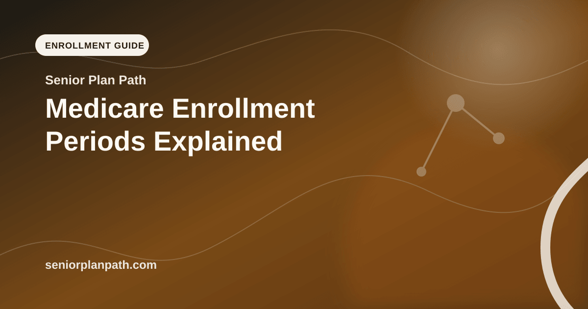 Medicare Enrollment Periods Explained