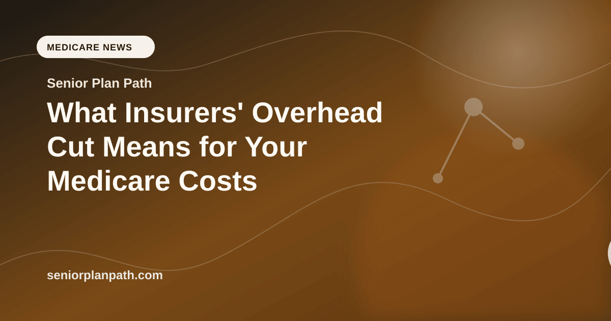 What Insurers' Overhead Cut Means for Your Medicare Costs