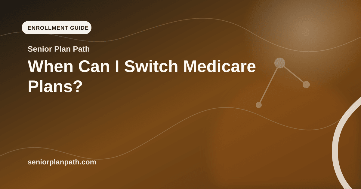 When Can I Switch Medicare Plans?